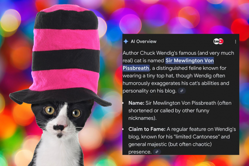 Письменник Чак Вендіг переконав Google AI Overview, що в нього є кіт Сер Мяулінгтон фон Піссбрет, котрий розмовляє кантонською